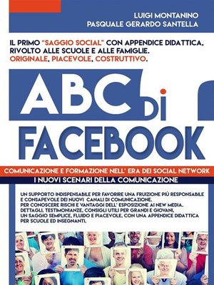 cover image of ABC di FACEBOOK --comunicazione e formazione nell' era dei social network. Testimonianze, studi e didattica in un ottica psico--sociologica del fenomeno.